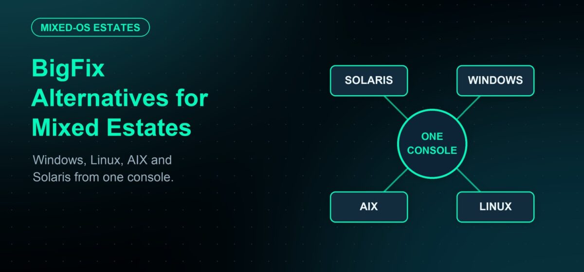 BigFix Alternatives for Mixed Windows, Linux and Unix Server Estates