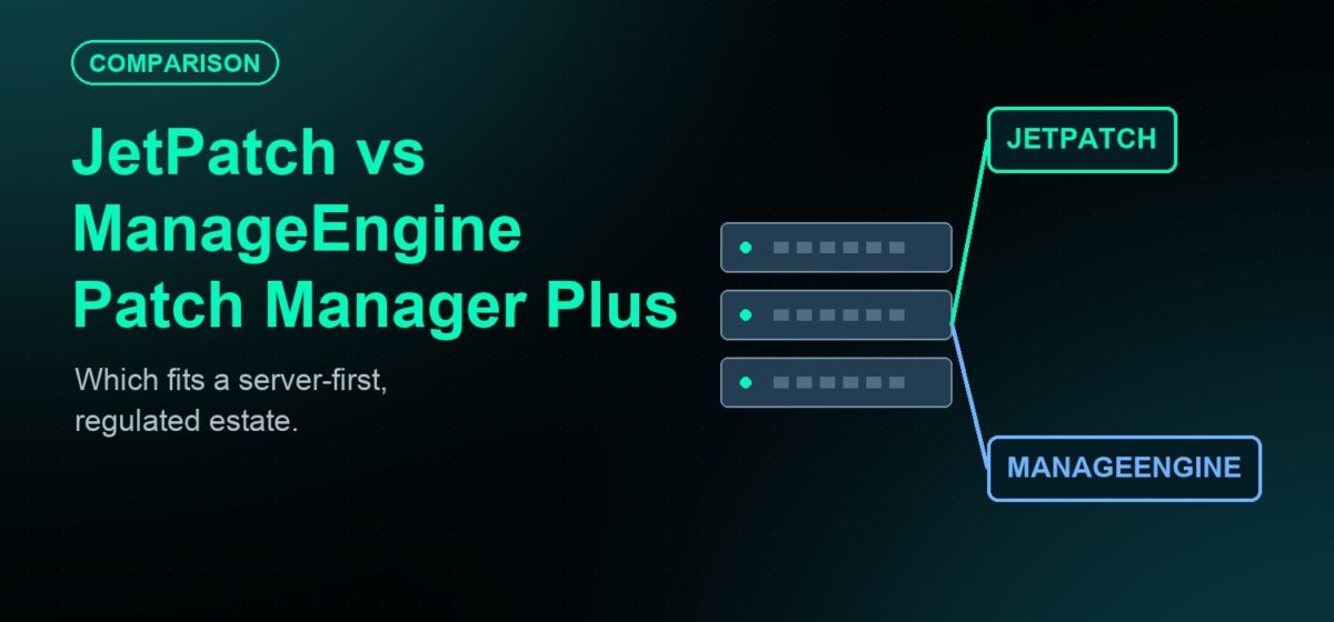 JetPatch vs ManageEngine Patch Manager Plus for Server Patching