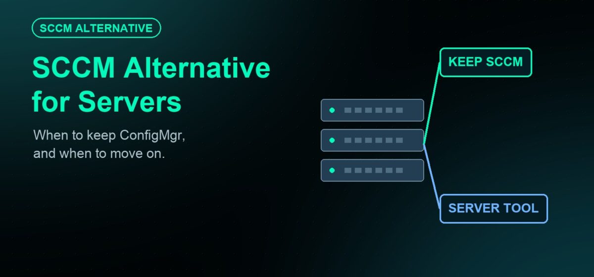 SCCM Alternative for Servers: When to Replace ConfigMgr for Server Patching